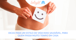 dicas para quem esta muito em casa